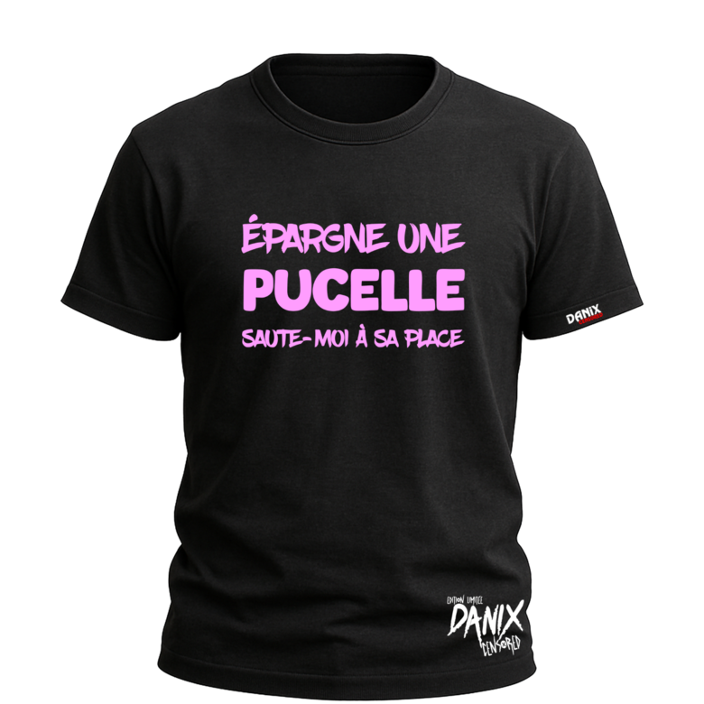 Tshirt Epargne une pucelle saute-moi à sa place [DANIX CENSORED]